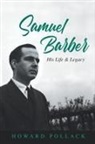 Howard Pollack - Samuel Barber