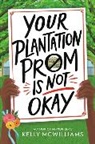 Kelly McWilliams - Your Plantation Prom Is Not Okay
