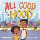 Dwayne Reed, Dwayne/ Jose Reed, Gladys Jose - All Good in the Hood