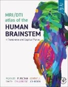 Ken Ashwell, Ken (School of Medical Sciences Ashwell, Ken W. S. Ashwell, Ken W.S. (School of Medical Sciences Ashwell, Ashwell Ken, Evan Calabrese... - Mri/dti Atlas of the Human Brainstem in Transverse and Sagittal Planes