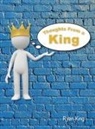 Ryan King - Thoughts From a King