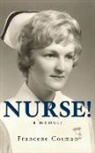 Francene Cosman - Nurse! A Memoir