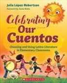 Julia Lopez-Robertson, Julia López-Robertson - Celebrating Our Cuentos