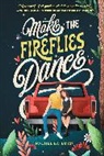 Rachel Bateman - Make the Fireflies Dance
