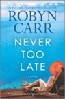 Robyn Carr - Never Too Late