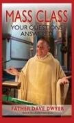 Dave Dwyer - Mass Class Your Questions Answered