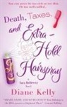 Diane Kelly - Death, Taxes, and Extra-Hold Hairspray