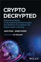 James Diorio, James M Diorio, James M. Diorio, Ric Edelman, J Ryan, Jake Ryan... - Crypto Decrypted