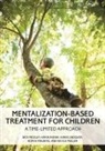 Karin Ensink, Karin Lindqvist, Norka Malberg, N Ensink Midgley, Nick Midgley, Nick Ensink Midgley... - Mentalization-Based Treatment for Children