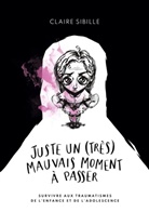Claire Sibille - Juste un (très) mauvais moment à passer...