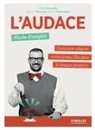 Didier Durandi, Didier J. Durandy, DURANDY/THOMAZO, Renaud Thomazo, Pascal Vancutsem - L'audace, mode d'emploi : comment adapter votre niveau d'audace à chaque situation