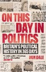 Iain Dale - On This Day in Politics