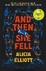 Alicia Elliott - And Then She Fell