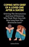Anthea Peries - Coping With Grief Of A Loved One After A Suicide