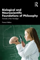 Franco Fabbro, Fabbro Franco - Biological and Neuroscientific Foundations of Philosophy