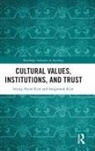 Sangmook Kim, Seung Hyun Kim, Seung Hyun (Seoul National University of Scie Kim - Cultural Values, Institutions, and Trust