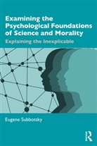 Eugene Subbotsky, Subbotsky Eugene - Examining the Psychological Foundations of Science and Morality