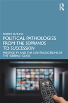 Robert Samuels, Robert (Uc Santa Barbara Samuels, Samuels Robert - Political Pathologies From the Sopranos to Succession