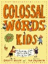 Tor Freeman, Colette Hiller, Tor Freeman, Freeman Tor - Colossal Words for Kids