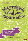 Adam Gill Bushnell, Adam Bushnell, Bushnell Adam, Angela Gill, Rob Smith, David Waugh... - Mastering Writing At Greater Depth