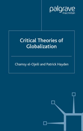 C el-Ojeili, C. el-Ojeili, Chamsy el-Ojeili, Chamsy Hayden El-Ojeili, P Hayden, … - Critical Theories of Globalization POD TITLE