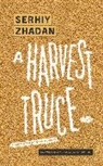 Nina Murray, Serhiy Zhadan, Zhadan Serhiy - Harvest Truce
