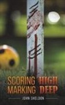 John Sheldon - Scoring High Marking Deep