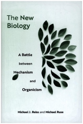 Michael J. Reiss, Michael J. Ruse Reiss, Reiss Michael J., Michael Ruse, Ruse Michael - New Biology A Battle Between Mechanism and Organicism
