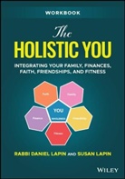 Lapin, Daniel Lapin, Rabbi Daniel Lapin, Rabbi Daniel (Cascadian Business Institute) Lapin, Rabbi Daniel Lapin Lapin, Susan Lapin... - Holistic You Workbook