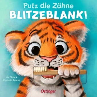 Iris Blanck, Cornelia Boese, Iris Blanck - Putz die Zähne blitzeblank!