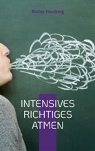 Mutter Hautberg - Intensives richtiges Atmen