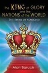 Alon Baruch - The King of glory and The Nations of the World