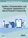 Ajeet Singh - Isolation, Characterization, and Therapeutic Applications of Natural Bioactive Compounds