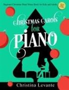 Christina Levante - Christmas Carols for Piano. Beginner Christmas Sheet Music Book for Kids and Adults (+Free Audio)