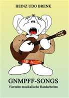 Heinz Udo Brenk - Gnmpff-Songs