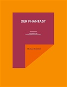 Michael Hesseler - Der Phantast