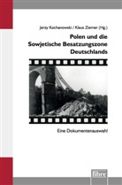 Jerzy Kochanowski, Klaus Ziemer - Polen und die Sowjetische Besatzungszone Deutschlands