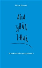 Pissis Paskeli - Aina vähän tyhmä