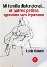 Denner-l, Lucie Denner - Mi familia disfuncional... et