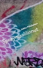 Jukka Piitulainen - Spraymaalilinnut
