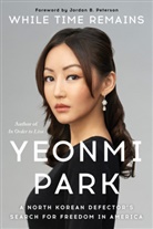 Yeonmi Park, Park Yeonmi - While Time Remains