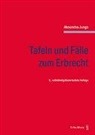Alexandra Jungo - Tafeln und Fälle zum Erbrecht
