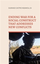 Durand Castro Ndjimou - Ending war for a social construct that addresses new conflicts