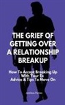 Anthea Peries - The Grief Of Getting Over A Relationship Breakup