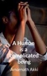 Amarnath Akki - A Human is a complicated Being