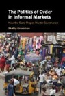 Shelby Grossman, Shelby (Stanford University Grossman - Politics of Order in Informal Markets