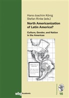 Hans-Joachim König, Stefan Rinke, Rinke (Prof. Dr.), Stefan Rinke (Prof. Dr.) - North Americanization of Latin America?