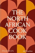 Jeff Koehler, Koehler Jeff, Ellie Smith, Ellie Smith - The North African cookbook