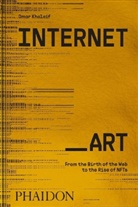 Omar Kholeif, Omar Kholeiff - Internet_art : from the birth of the web to the rise of NFTs