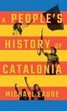 Michael Eaude - People''s History of Catalonia